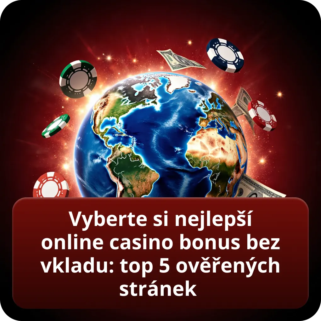Vyberte si nejlepší online casino bonus bez vkladu: top 5 ověřených stránek