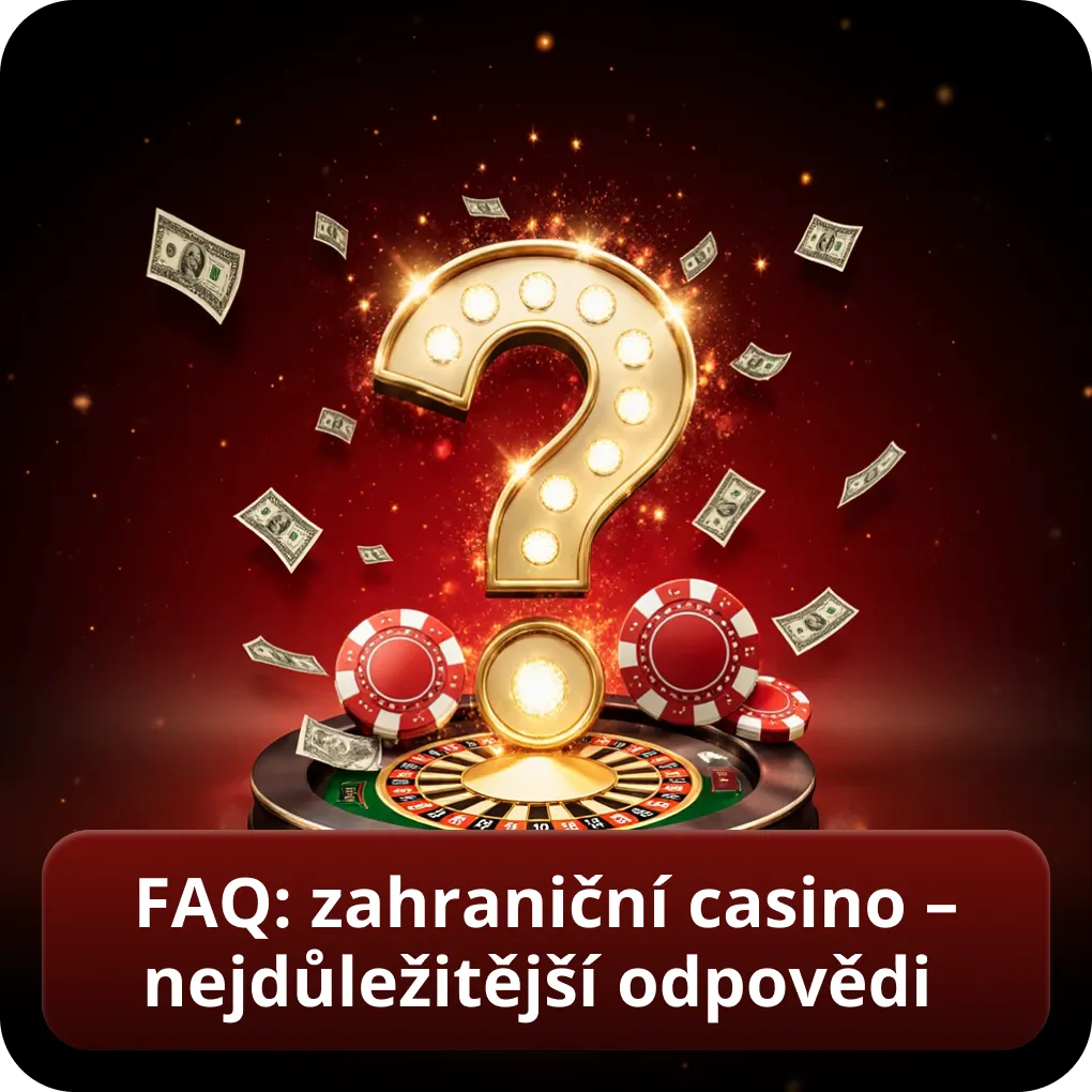 FAQ: zahraniční casino – nejdůležitější odpovědi