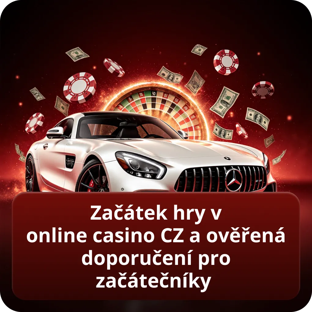 Začátek hry v online casino CZ a ověřená doporučení pro začátečníky